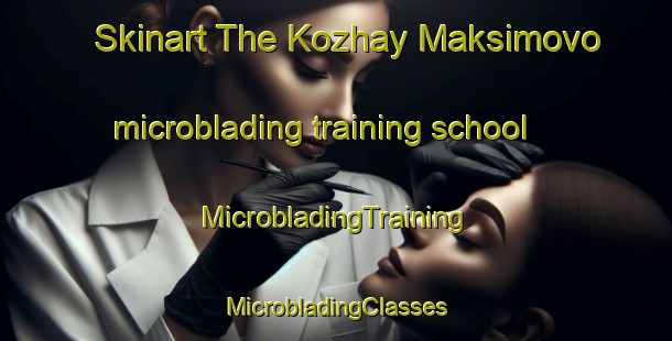 Skinart The Kozhay Maksimovo microblading training school | #MicrobladingTraining #MicrobladingClasses #SkinartTraining-Russia