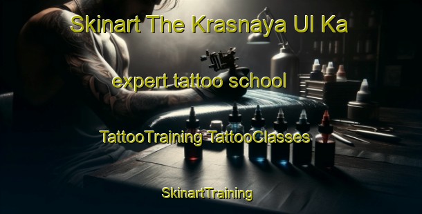 Skinart The Krasnaya Ul Ka expert tattoo school | #TattooTraining #TattooClasses #SkinartTraining-Russia