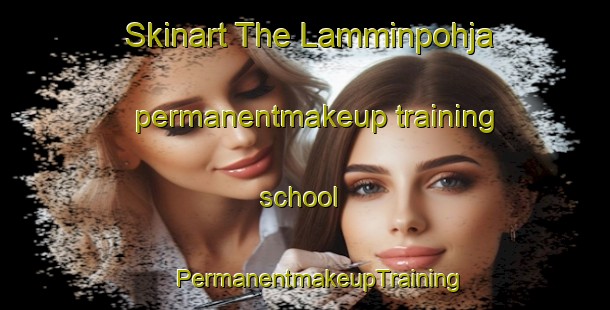 Skinart The Lamminpohja permanentmakeup training school | #PermanentmakeupTraining #PermanentmakeupClasses #SkinartTraining-Russia