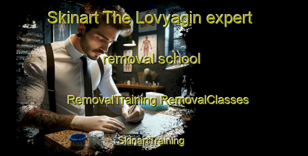 Skinart The Lovyagin expert removal school | #RemovalTraining #RemovalClasses #SkinartTraining-Russia