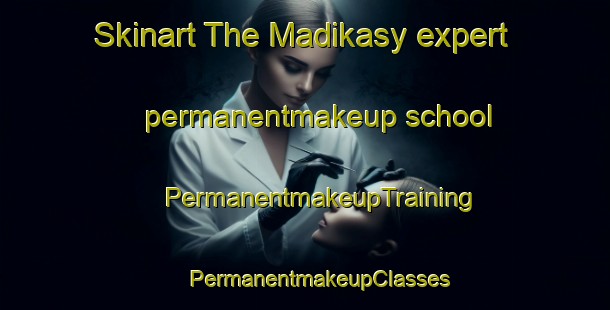 Skinart The Madikasy expert permanentmakeup school | #PermanentmakeupTraining #PermanentmakeupClasses #SkinartTraining-Russia