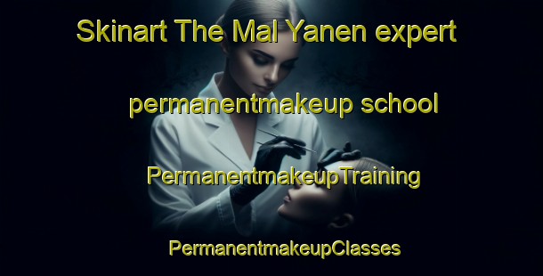 Skinart The Mal Yanen expert permanentmakeup school | #PermanentmakeupTraining #PermanentmakeupClasses #SkinartTraining-Russia