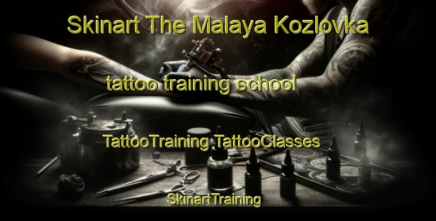 Skinart The Malaya Kozlovka tattoo training school | #TattooTraining #TattooClasses #SkinartTraining-Russia