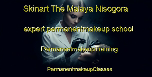 Skinart The Malaya Nisogora expert permanentmakeup school | #PermanentmakeupTraining #PermanentmakeupClasses #SkinartTraining-Russia