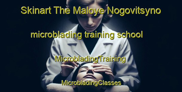 Skinart The Maloye Nogovitsyno microblading training school | #MicrobladingTraining #MicrobladingClasses #SkinartTraining-Russia