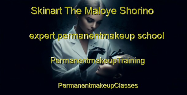 Skinart The Maloye Shorino expert permanentmakeup school | #PermanentmakeupTraining #PermanentmakeupClasses #SkinartTraining-Russia