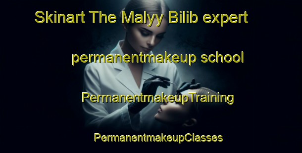 Skinart The Malyy Bilib expert permanentmakeup school | #PermanentmakeupTraining #PermanentmakeupClasses #SkinartTraining-Russia