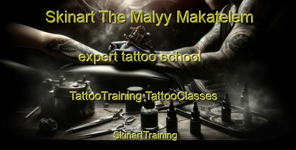 Skinart The Malyy Makatelem expert tattoo school | #TattooTraining #TattooClasses #SkinartTraining-Russia