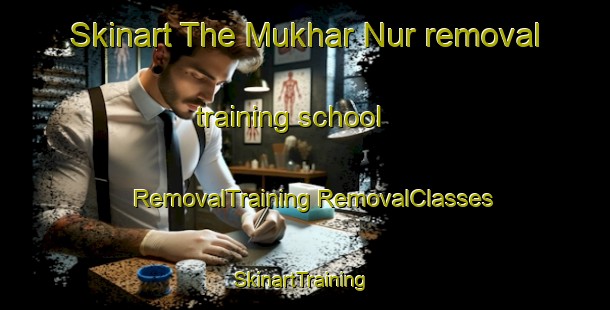 Skinart The Mukhar Nur removal training school | #RemovalTraining #RemovalClasses #SkinartTraining-Russia