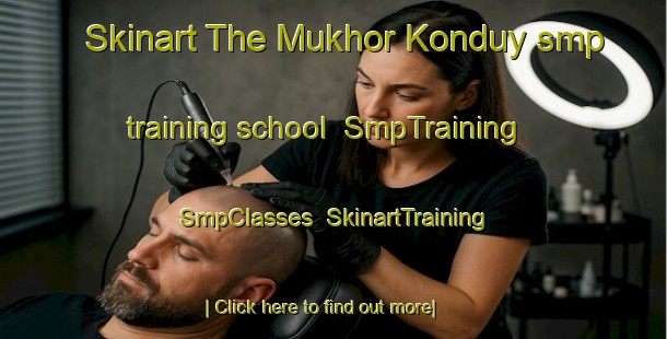 Skinart The Mukhor Konduy smp training school | SmpTraining | SmpClasses | SkinartTraining-Russia