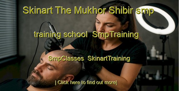 Skinart The Mukhor Shibir smp training school | SmpTraining | SmpClasses | SkinartTraining-Russia