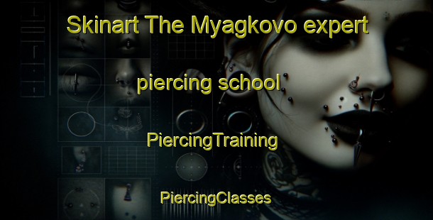 Skinart The Myagkovo expert piercing school | #PiercingTraining #PiercingClasses #SkinartTraining-Russia