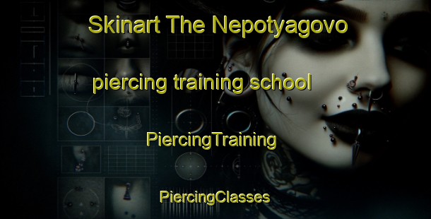 Skinart The Nepotyagovo piercing training school | #PiercingTraining #PiercingClasses #SkinartTraining-Russia