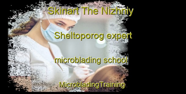 Skinart The Nizhniy Sheltoporog expert microblading school | #MicrobladingTraining #MicrobladingClasses #SkinartTraining-Russia