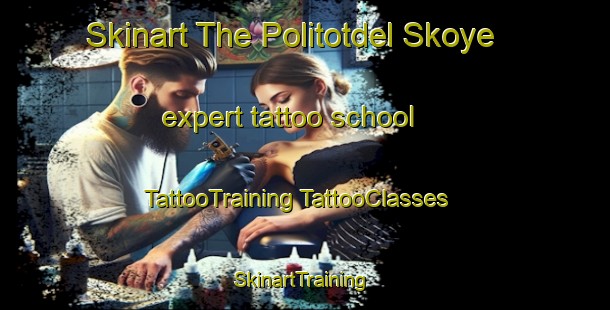 Skinart The Politotdel Skoye expert tattoo school | #TattooTraining #TattooClasses #SkinartTraining-Russia