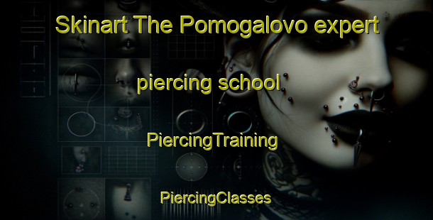 Skinart The Pomogalovo expert piercing school | #PiercingTraining #PiercingClasses #SkinartTraining-Russia