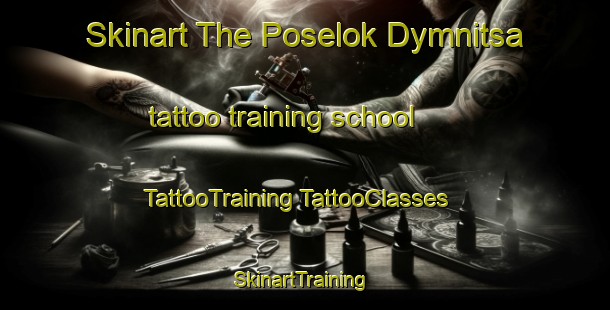 Skinart The Poselok Dymnitsa tattoo training school | #TattooTraining #TattooClasses #SkinartTraining-Russia