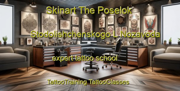 Skinart The Poselok Stodolishchenskogo L Nozavoda expert tattoo school | #TattooTraining #TattooClasses #SkinartTraining-Russia