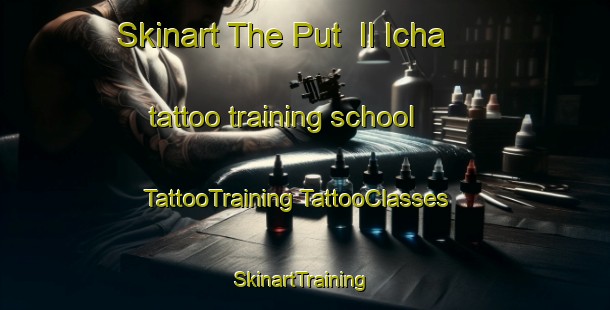 Skinart The Put  Il Icha tattoo training school | #TattooTraining #TattooClasses #SkinartTraining-Russia