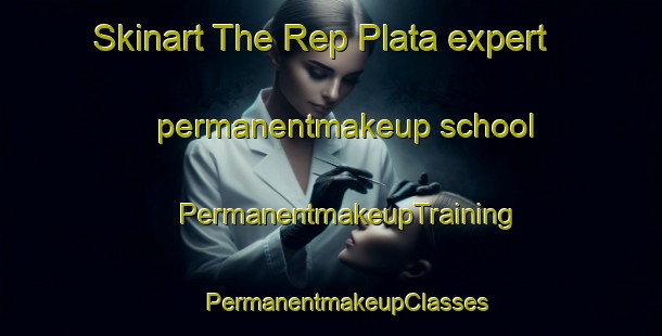 Skinart The Rep Plata expert permanentmakeup school | #PermanentmakeupTraining #PermanentmakeupClasses #SkinartTraining-Russia