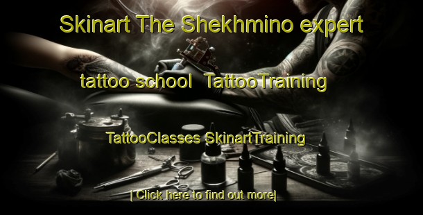 Skinart The Shekhmino expert tattoo school | #TattooTraining #TattooClasses #SkinartTraining-Russia