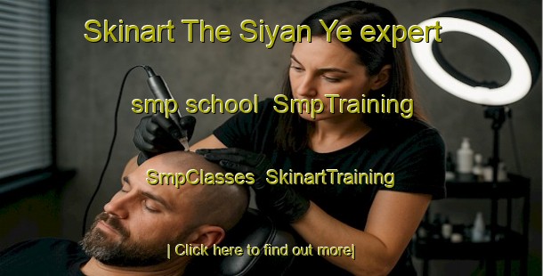 Skinart The Siyan Ye expert smp school | SmpTraining | SmpClasses | SkinartTraining-Russia
