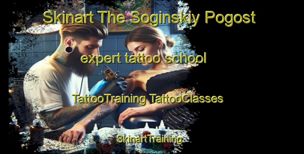 Skinart The Soginskiy Pogost expert tattoo school | #TattooTraining #TattooClasses #SkinartTraining-Russia