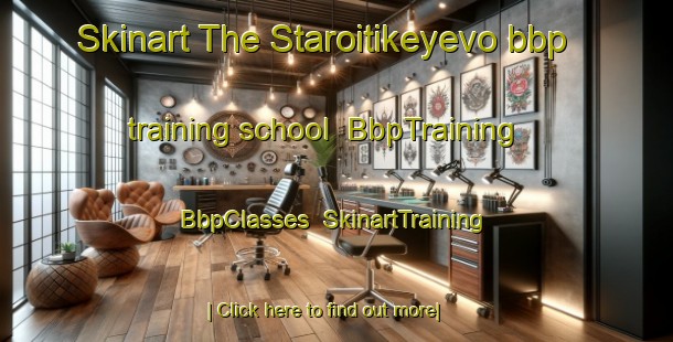 Skinart The Staroitikeyevo bbp training school | BbpTraining | BbpClasses | SkinartTraining-Russia
