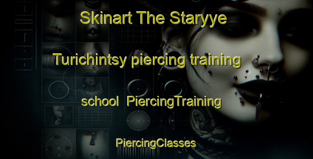 Skinart The Staryye Turichintsy piercing training school | #PiercingTraining #PiercingClasses #SkinartTraining-Russia