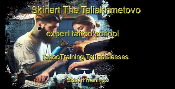 Skinart The Taliakhmetovo expert tattoo school | #TattooTraining #TattooClasses #SkinartTraining-Russia