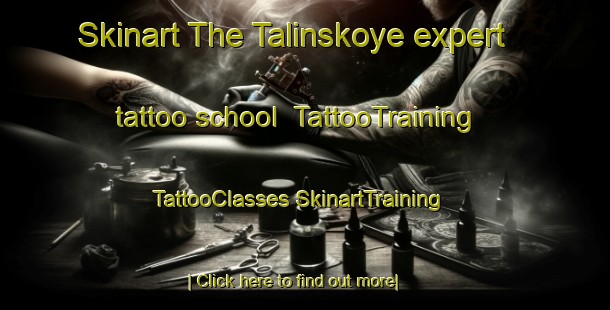 Skinart The Talinskoye expert tattoo school | #TattooTraining #TattooClasses #SkinartTraining-Russia