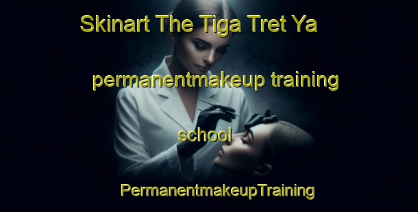 Skinart The Tiga Tret Ya permanentmakeup training school | #PermanentmakeupTraining #PermanentmakeupClasses #SkinartTraining-Russia