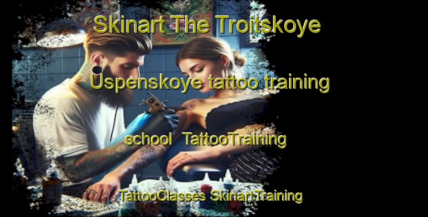 Skinart The Troitskoye Uspenskoye tattoo training school | #TattooTraining #TattooClasses #SkinartTraining-Russia