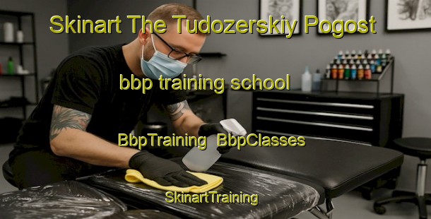 Skinart The Tudozerskiy Pogost bbp training school | BbpTraining | BbpClasses | SkinartTraining-Russia