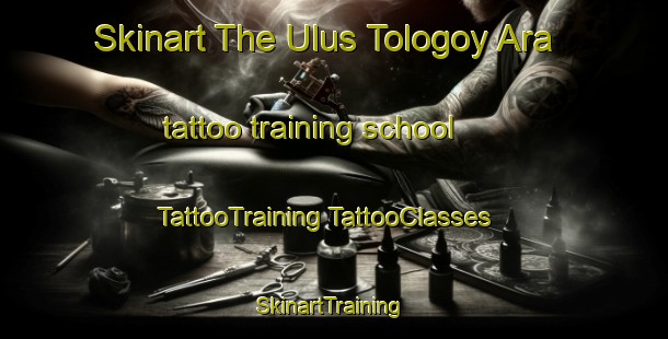 Skinart The Ulus Tologoy Ara tattoo training school | #TattooTraining #TattooClasses #SkinartTraining-Russia