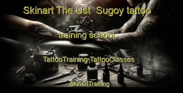 Skinart The Ust  Sugoy tattoo training school | #TattooTraining #TattooClasses #SkinartTraining-Russia