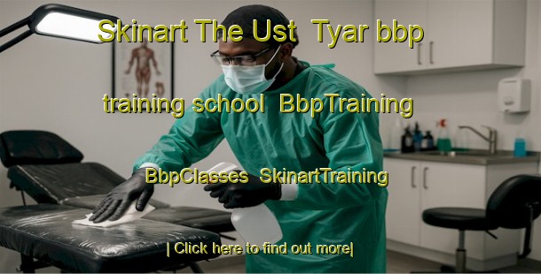 Skinart The Ust  Tyar bbp training school | BbpTraining | BbpClasses | SkinartTraining-Russia