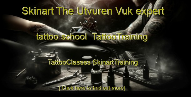 Skinart The Utvuren Vuk expert tattoo school | #TattooTraining #TattooClasses #SkinartTraining-Russia