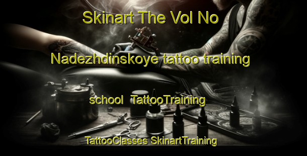 Skinart The Vol No Nadezhdinskoye tattoo training school | #TattooTraining #TattooClasses #SkinartTraining-Russia