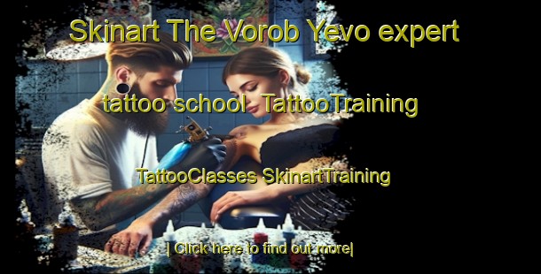 Skinart The Vorob Yevo expert tattoo school | #TattooTraining #TattooClasses #SkinartTraining-Russia