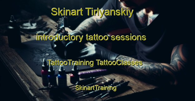 Skinart Tirlyanskiy introductory tattoo sessions | #TattooTraining #TattooClasses #SkinartTraining-Russia