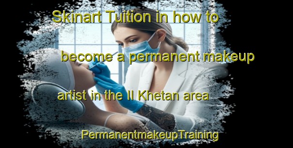 Skinart Tuition in how to become a permanent makeup artist in the Il Khetan area | PermanentmakeupTraining | PermanentmakeupClasses | SkinartTraining-Russia