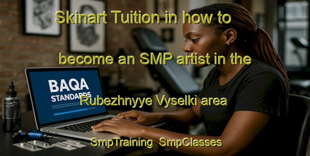 Skinart Tuition in how to become an SMP artist in the Rubezhnyye Vyselki area | SmpTraining | SmpClasses | SkinartTraining-Russia