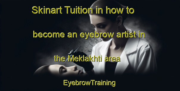 Skinart Tuition in how to become an eyebrow artist in the Meklakhti area | EyebrowTraining | EyebrowClasses | SkinartTraining-Russia