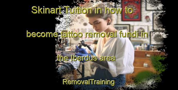 Skinart Tuition in how to become tattoo removal fundi in the Iberdus area | RemovalTraining | RemovalClasses | SkinartTraining-Russia