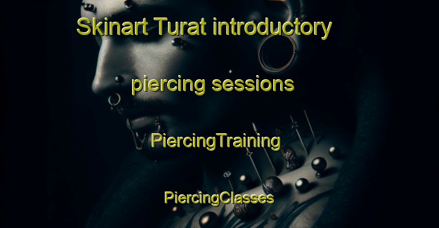 Skinart Turat introductory piercing sessions | #PiercingTraining #PiercingClasses #SkinartTraining-Russia