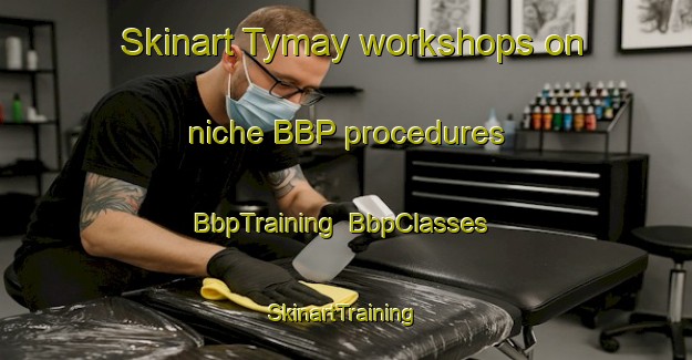 Skinart Tymay workshops on niche BBP procedures | BbpTraining | BbpClasses | SkinartTraining-Russia