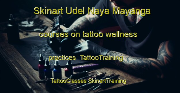 Skinart Udel Naya Mayanga courses on tattoo wellness practices | #TattooTraining #TattooClasses #SkinartTraining-Russia