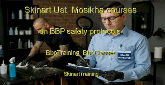 Skinart Ust  Mosikha courses on BBP safety protocols | BbpTraining | BbpClasses | SkinartTraining-Russia