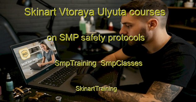 Skinart Vtoraya Ulyuta courses on SMP safety protocols | SmpTraining | SmpClasses | SkinartTraining-Russia